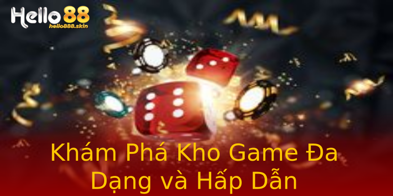Khám Phá Kho Game Đa Dạng và Hấp Dẫn Khám Phá Kho Game Đa Dạng và Hấp Dẫn