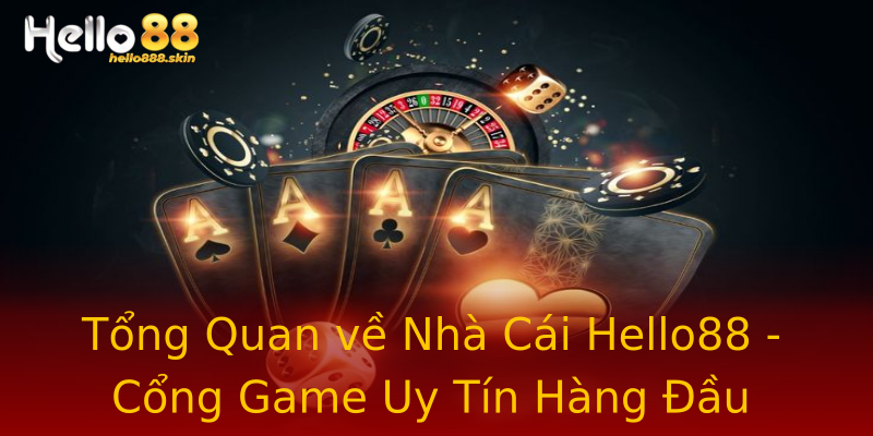Tổng Quan về Nhà Cái Hello88 - Cổng Game Uy Tín Hàng Đầu Tổng Quan về Nhà Cái Hello88 - Cổng Game Uy Tín Hàng Đầu